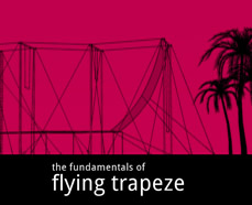 The Fundamentals of Flying Trapeze